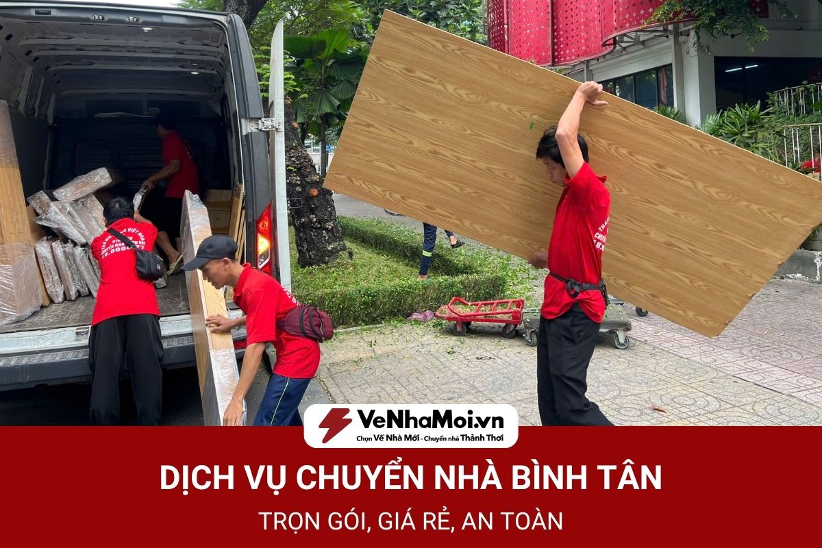 Dịch Vụ Chuyển Nhà Bình Tân - Trọn Gói, Giá rẻ, An toàn